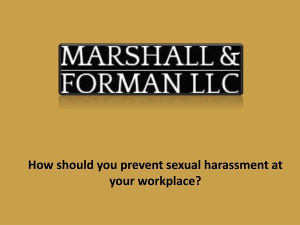 How should you prevent sexual harassment at your workplace?