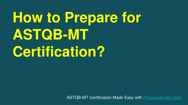 How to Do Your Absolute Best in ASTQB Certified Mobile Tester (ASTQB-MT) Exam?