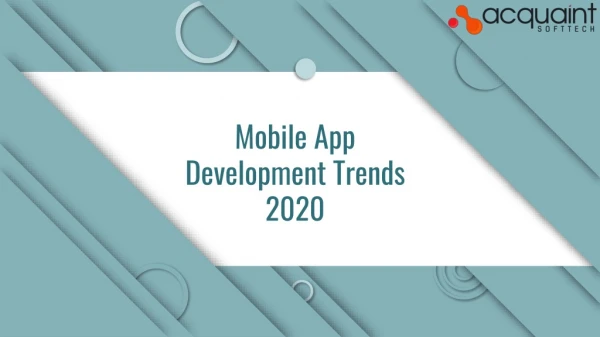 Top Mobile App Development Trends 2020 To Make Headway