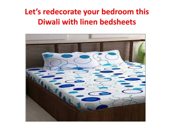 Let’s redecorate your bedroom this Diwali with linen bedsheets