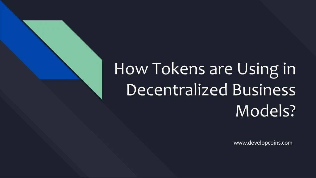 how tokens are using in decentralized business models