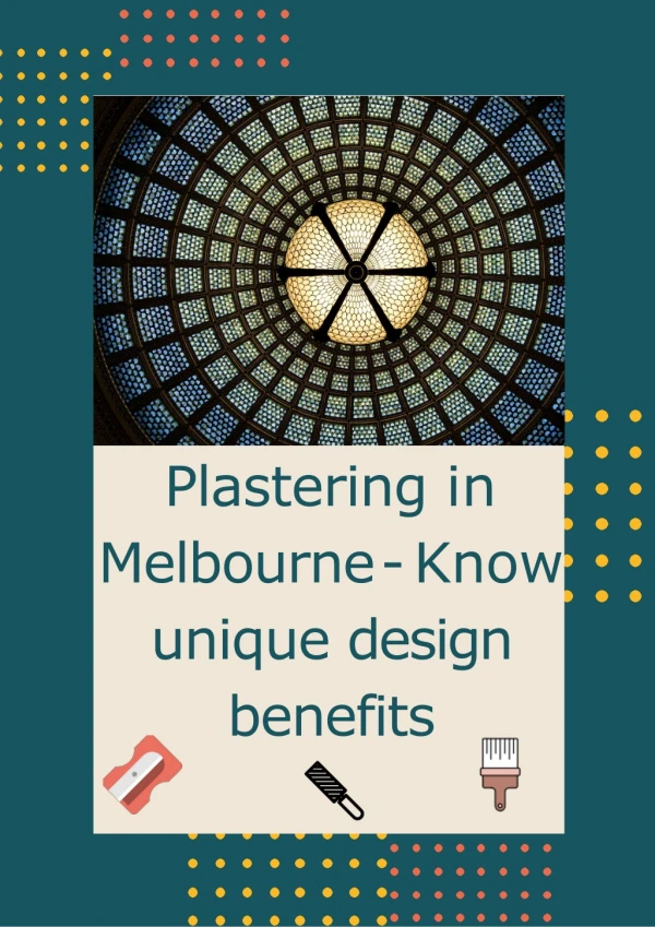 Plastering in Melbourne - Know unique design benefits