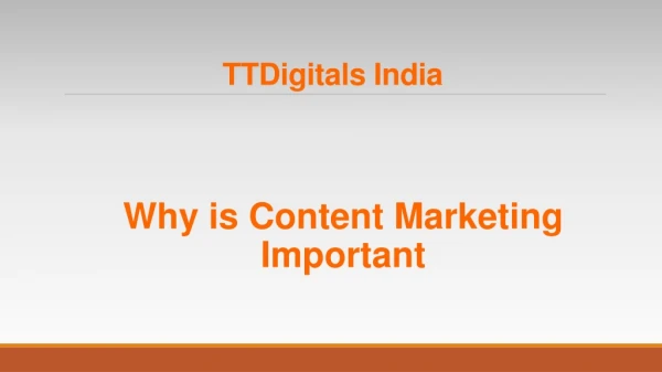 Why is Content Marketing Important - TTDigitals