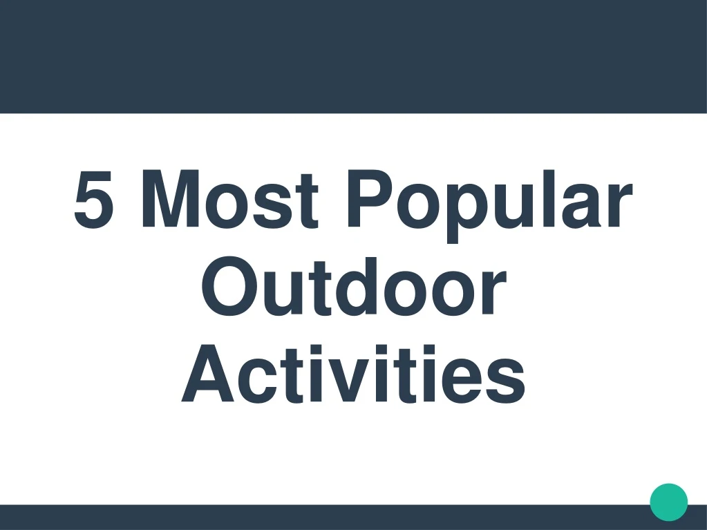 5 most popular outdoor activities