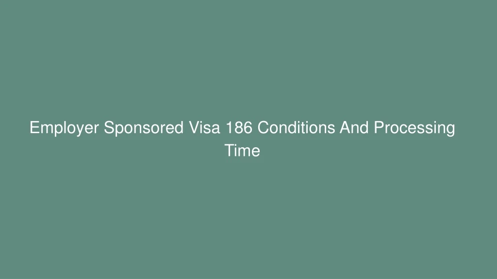 employer sponsored visa 186 conditions