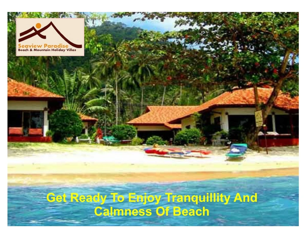 get ready to enjoy tranquillity and calmness
