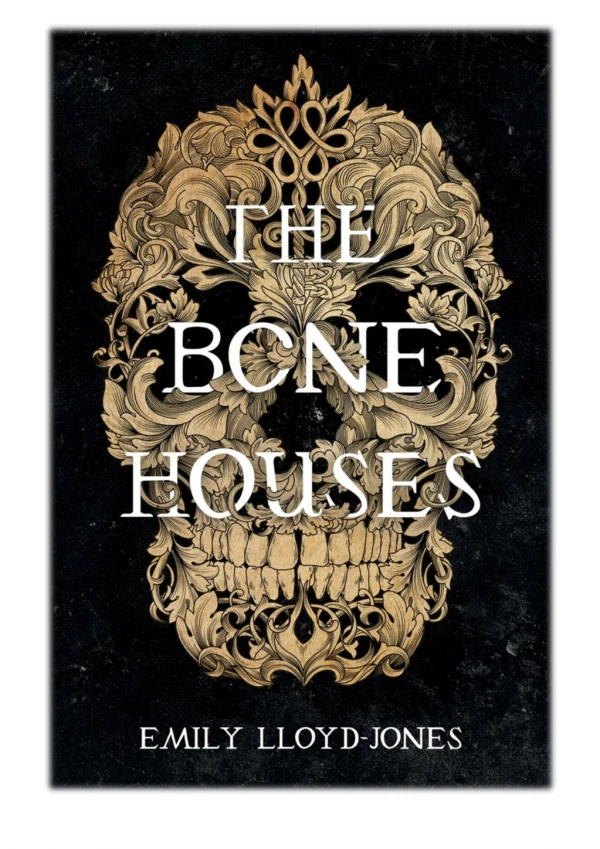 [PDF] Free Download The Bone Houses By Emily Lloyd-Jones