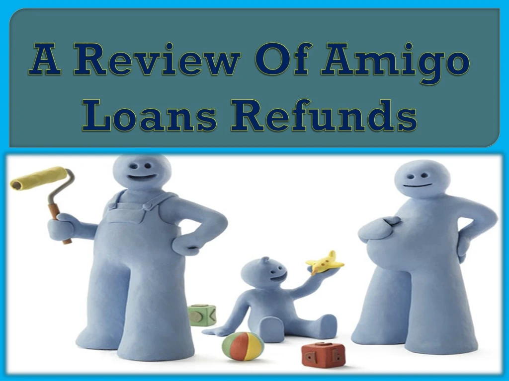 a review of amigo loans refunds