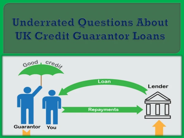 Underrated Questions About UK Credit Guarantor Loans