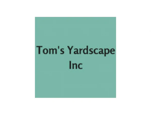 Tom's Yardscape Inc