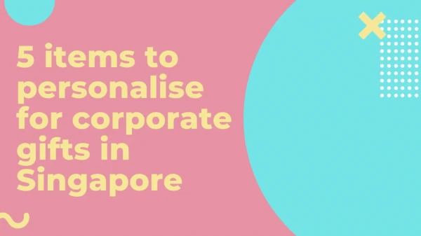 5 items to personalise for corporate gifts in Singapore