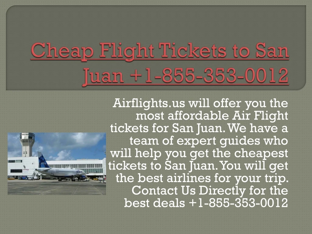 cheap flight tickets to san juan 1 855 353 0012