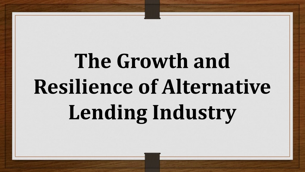 the growth and resilience of alternative lending