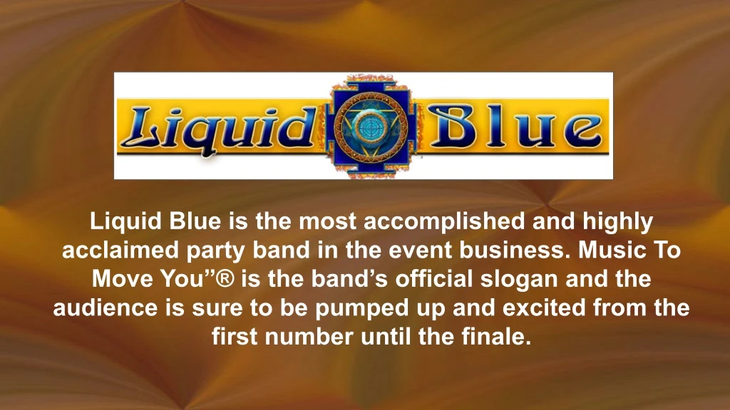 liquid blue is the most accomplished and highly