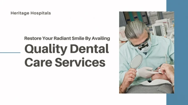 Restore Your Radiant Smile By Availing Quality Dental Care Services