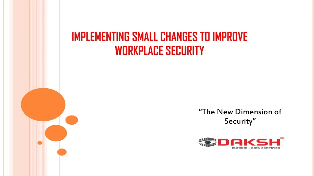 implementing small changes to improve workplace security