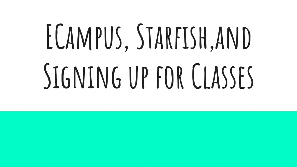 ecampus starfish and signing up for classes