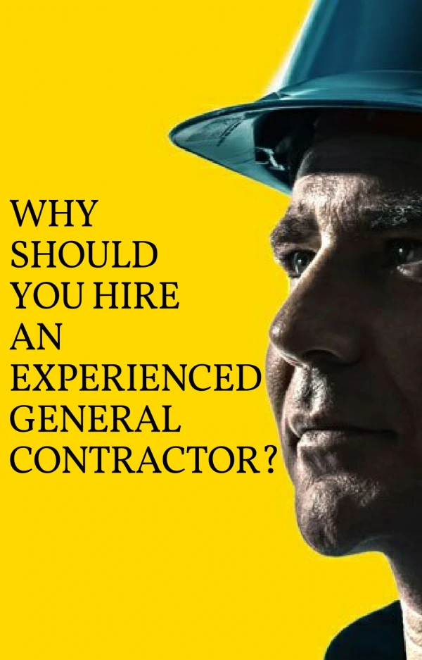 Why Should You Hire An Experienced General Contractor?