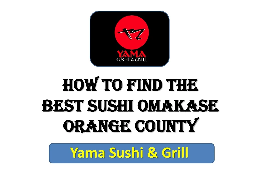 how to find the best sushi omakase orange county