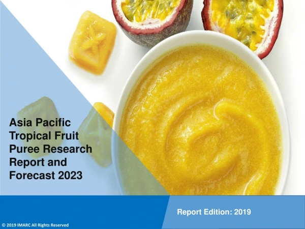 Asia Pacific Tropical Fruit Puree Market Expanding at a CAGR of 1.2% During 2018-2023
