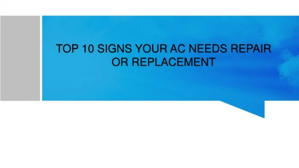 TOP 10 SIGNS YOUR AC NEEDS REPAIR OR REPLACEMENT