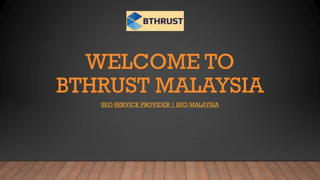 welcome to bthrust malaysia