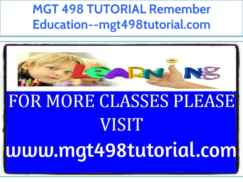 mgt 498 tutorial remember education