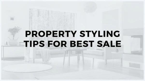 Property Styling Tips For Best Sale
