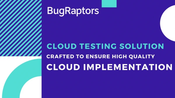 Cloud Testing Solution To ensure High Quality Cloud Implementation