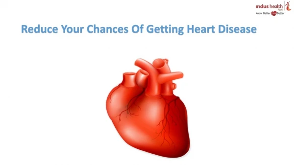 Reduce Your Chances Of Getting Heart Disease