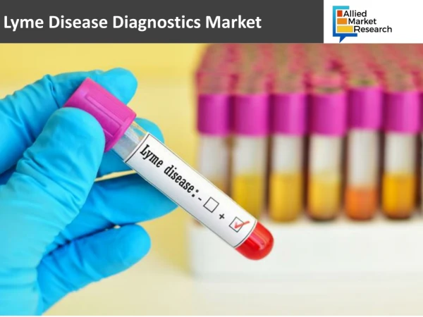Lyme Disease Diagnostics Market Projected to Grow Faster According to New Research Report