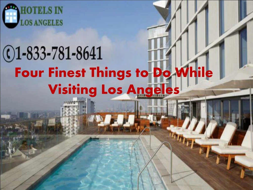 four finest things to do while visiting los angeles