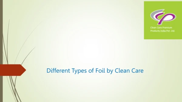 Different Types of Foil by Clean Care