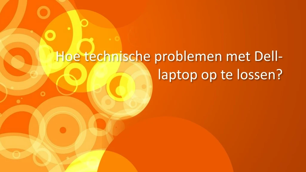 hoe technische problemen met dell laptop op te lossen