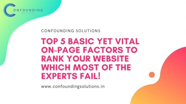 Top 5 Basic Yet Vital On-Page Factors To Rank Your Website Which Most Of The Experts Fail!