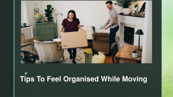 Tips to Feel Organised While Moving