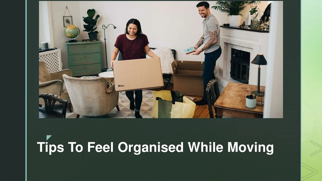 tips to feel organised while moving