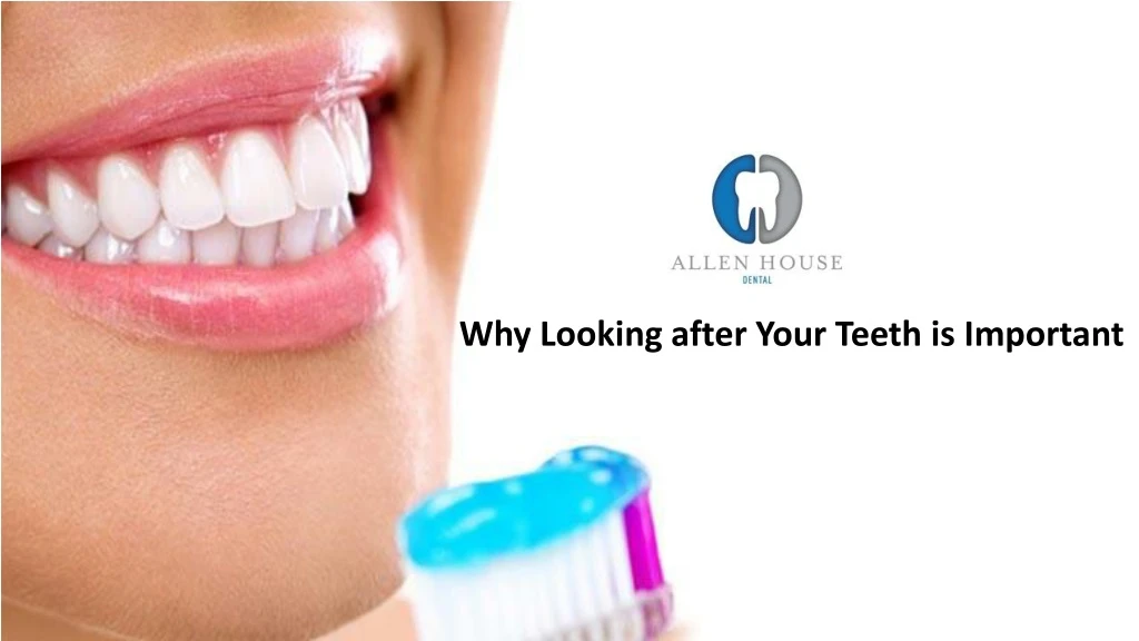 why looking after your teeth is important