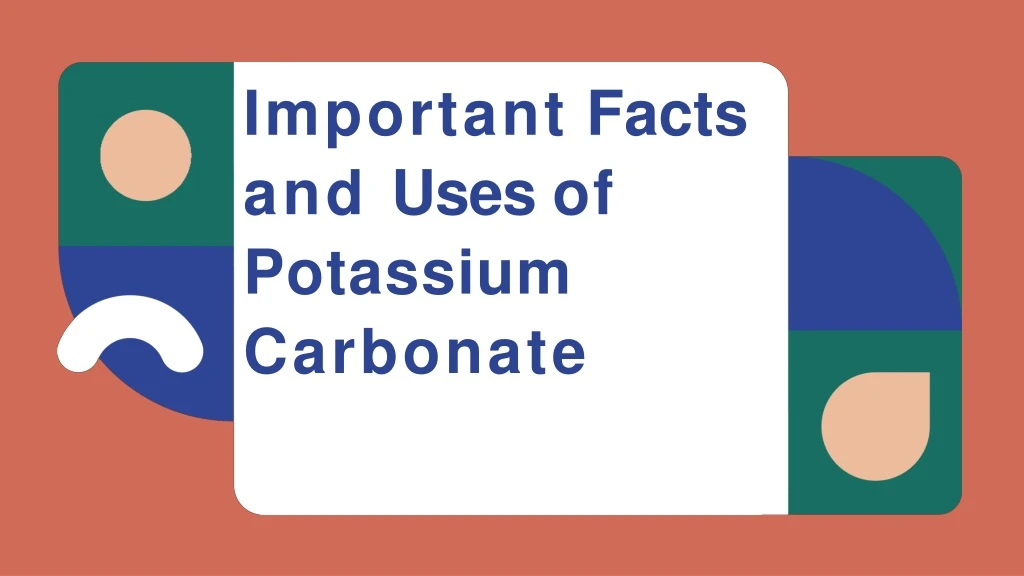 important facts and uses of potassium carbonate
