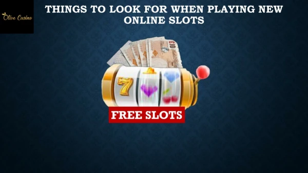 Things to Look For When Playing New Online Slots