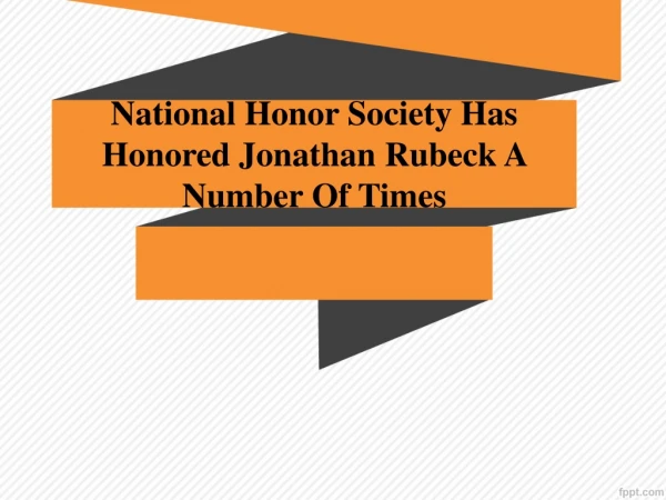 National Honor Society Has Honored Jonathan Rubeck A Number Of Times