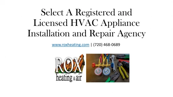 Select A Registered and Licensed HVAC Appliance Installation and Repair Agency
