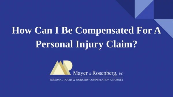 How Can I Be Compensated For A Personal Injury Claim?