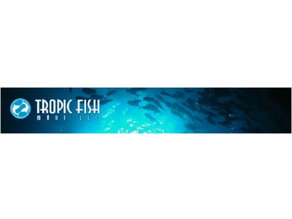 Tropic Fish Maui LLC