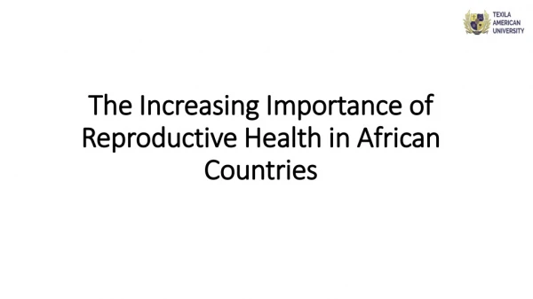 The Increasing Importance of Reproductive Health in African Countries