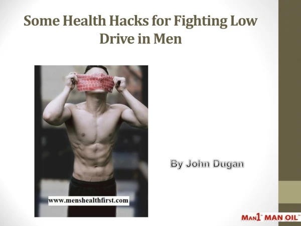Some Health Hacks for Fighting Low Drive in Men