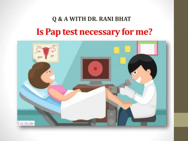 Is Pap test necessary for me | Pap Smear Test in Bangalore | Dr. RaniBhat