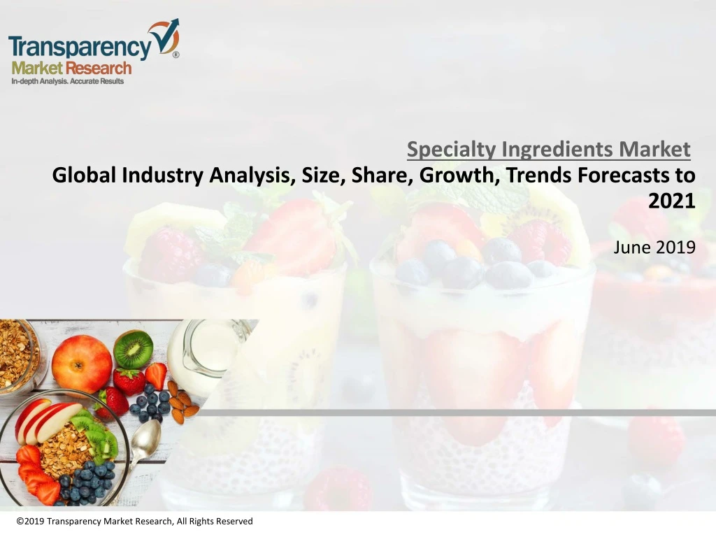 specialty ingredients market global industry analysis size share growth trends forecasts to 2021