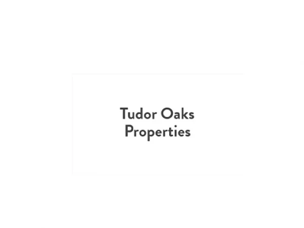 Tudor Oaks Properties