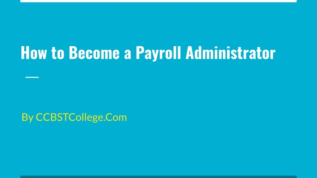 how to become a payroll administrator